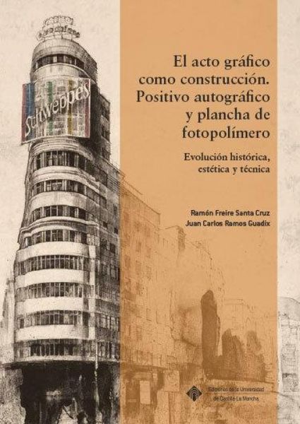 Produktbild: El acto gr&aacute;fico como construcci&oacute;n. Positivo autogr&aacute;fico y plancha de fotopol&iacute;mero