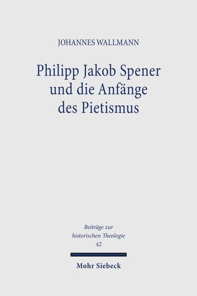 Produktbild: Philipp Jakob Spener und die Anf&auml;nge des Pietismus