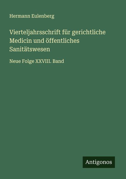 Produktbild: Vierteljahrsschrift f&uuml;r gerichtliche Medicin und &ouml;ffentliches Sanit&auml;tswesen