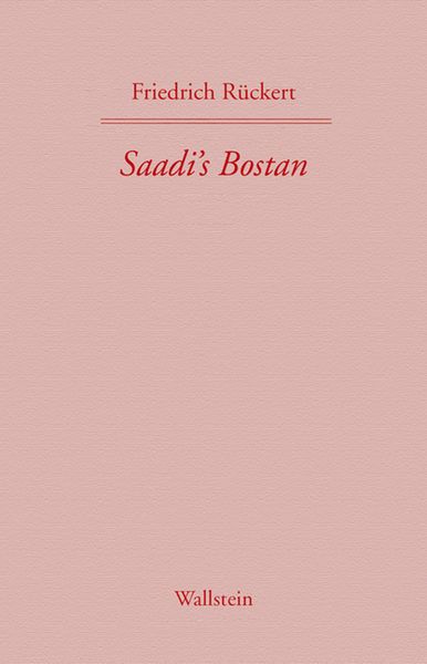 Produktbild: Saadi's Bostan. Aus dem Persischen &uuml;bersetzt von Friedrich R&uuml;ckert
