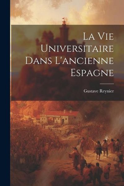 Produktbild: La vie Universitaire dans L'ancienne Espagne