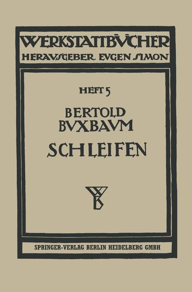Das Schleifen der Metalle, Taschenbuch von Bertold Buxbaum, Springer Berlin, 9783662419823