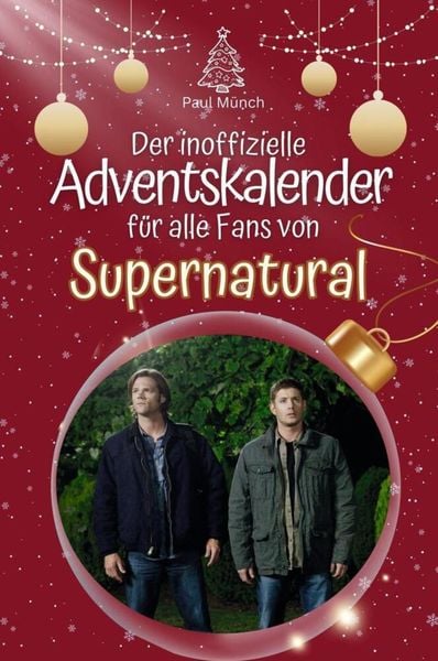 Der inoffizielle Adventskalender für alle Fans von Supernatural - 2024