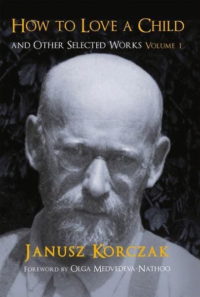 How to Love a Child, Gebundene Ausgabe von Janusz Korczak, Vallentine Mitchell & Co Ltd, 9781910383971