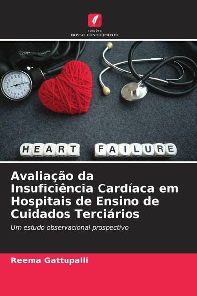 Produktbild: Avalia&ccedil;&atilde;o da Insufici&ecirc;ncia Card&iacute;aca em Hospitais de Ensino de Cuidados Terci&aacute;rios