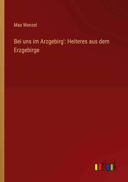 Produktbild: Bei uns im Arzgebirg': Heiteres aus dem Erzgebirge