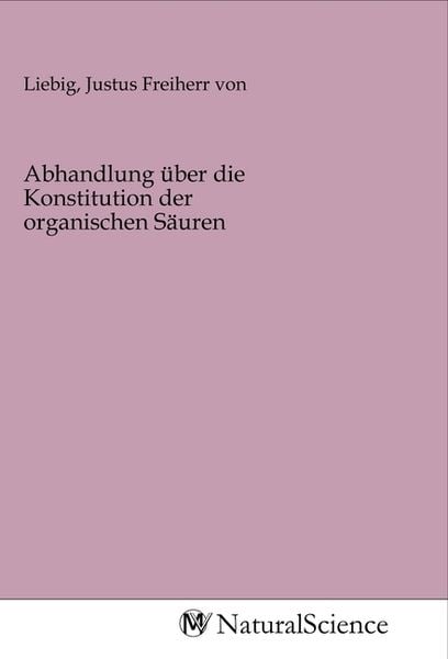Produktbild: Abhandlung &uuml;ber die Konstitution der organischen S&auml;uren