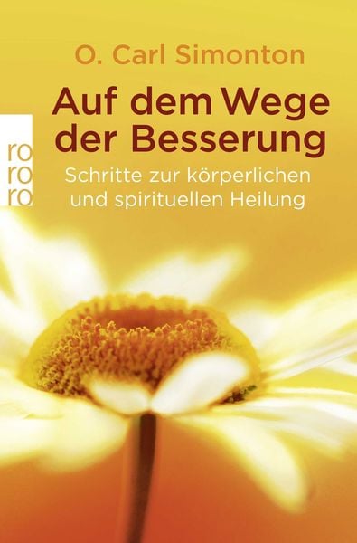 Auf dem Wege der Besserung, Taschenbuch von O. Carl Simonton,Reid M. Henson,Brenda Hampton, Rowohlt Taschenbuch, 978-3-499-61160-5