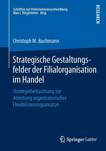 Strategische Gestaltungsfelder der Filialorganisation im Handel, Taschenbuch von Christoph M. Buchmann, Springer Fachmedien Wiesbaden GmbH,
