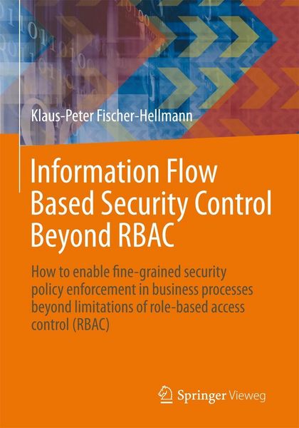Produktbild: Information Flow Based Security Control Beyond RBAC
