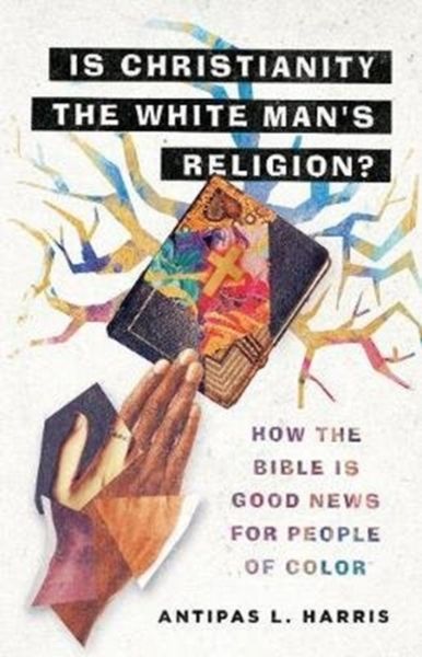 Produktbild: Harris, A: Is Christianity the White Man's Religion?