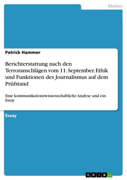 Produktbild: Berichterstattung nach den Terroranschl&auml;gen vom 11. September. Ethik und Funktionen des Journalismus auf dem Pr&uuml;fstand