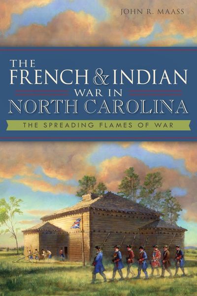 Produktbild: French & Indian War in North Carolina: The Spreading Flames of War
