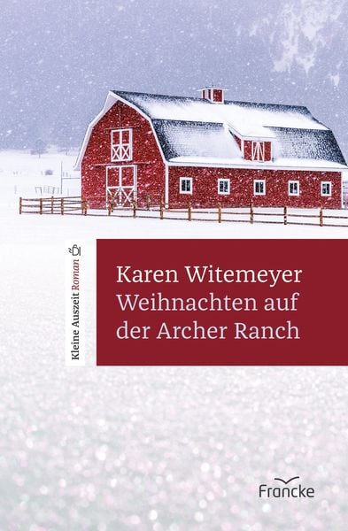 Weihnachten auf der Archer Ranch, Gebundene Ausgabe von Karen Witemeyer, Francke-Buch, 978-3-96362-223-6