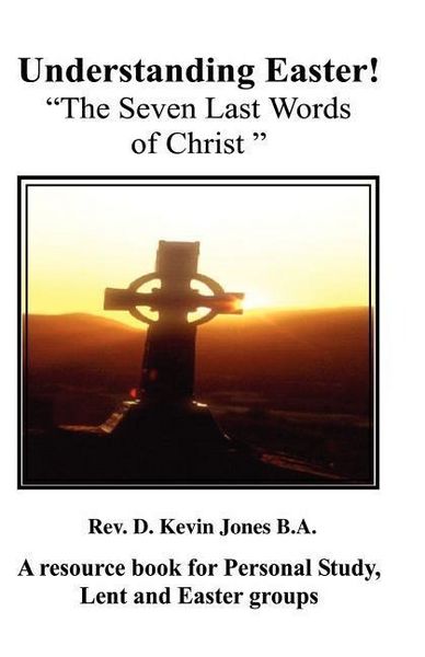 Produktbild: Understanding Easter; The Seven Last Words of Christ