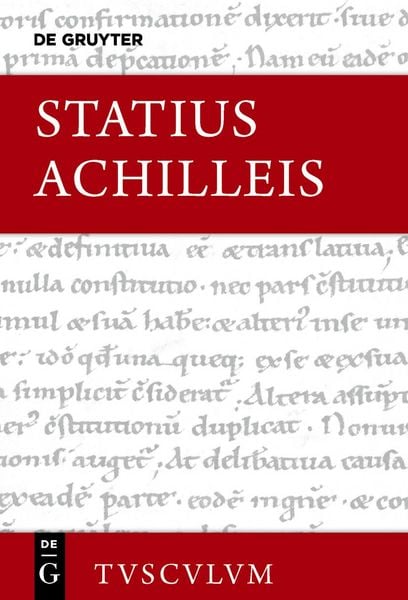 Achilleis, Gebundene Ausgabe von Statius, De Gruyter, 978-3-11-163164-6
