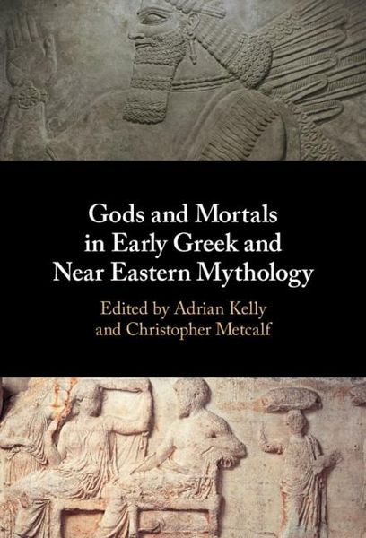 Produktbild: Gods and Mortals in Early Greek and Near Eastern Mythology