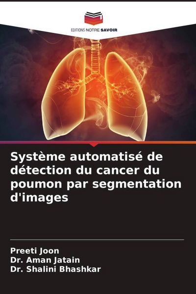 Produktbild: Syst&egrave;me automatis&eacute; de d&eacute;tection du cancer du poumon par segmentation d'images