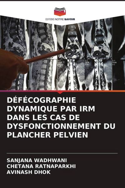Produktbild: D&eacute;f&eacute;cographie Dynamique Par Irm Dans Les Cas De Dysfonctionnement Du Plancher Pelvien