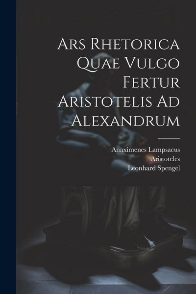 Produktbild: Ars Rhetorica Quae Vulgo Fertur Aristotelis Ad Alexandrum