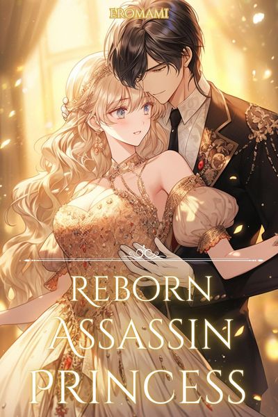 Produktbild: Reborn Assassin Princess: The Only Path To Revenge Is Falling In Love! (Beautiful Revenge, #1)