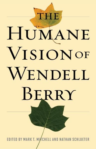Produktbild: The Humane Vision of Wendell Berry