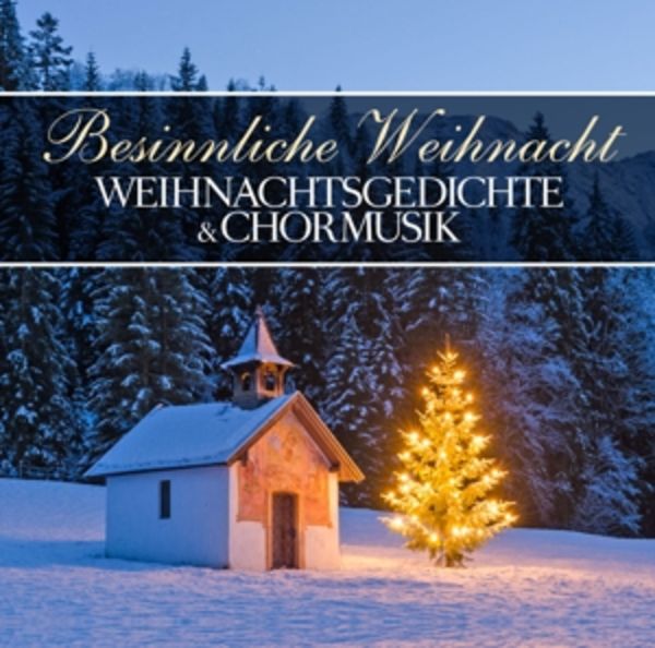 Besinnliche Weihnacht - Weihnachtsgedichte & Chormusik, CD