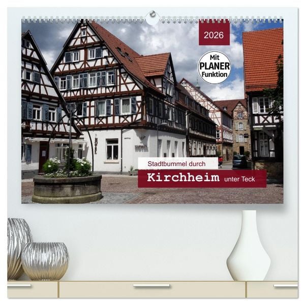 Produktbild: Stadtbummel durch Kirchheim unter Teck (hochwertiger Premium Wandkalender 2026 DIN A2 quer), Kunstdruck in Hochglanz