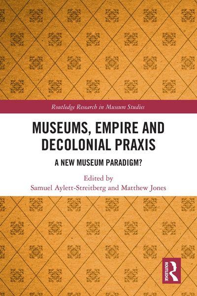 Produktbild: Museums, Empire and Decolonial Praxis