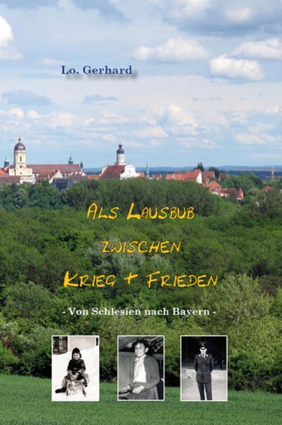 Als Lausbub zwischen Krieg & Frieden, Taschenbuch von Lo. Gerhard, Rediroma-Verlag, 9783868705690