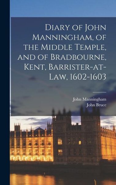 Produktbild: Diary of John Manningham, of the Middle Temple, and of Bradbourne, Kent, Barrister-at-law, 1602-1603