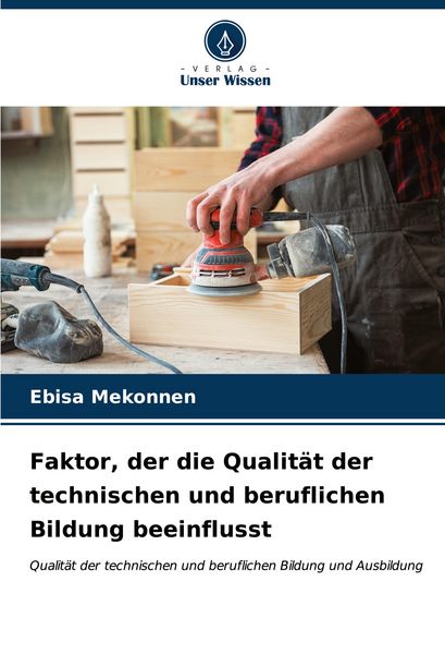 Produktbild: Faktor, der die Qualit&auml;t der technischen und beruflichen Bildung beeinflusst