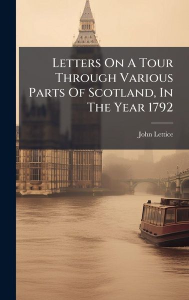 Produktbild: Letters On A Tour Through Various Parts Of Scotland, In The Year 1792