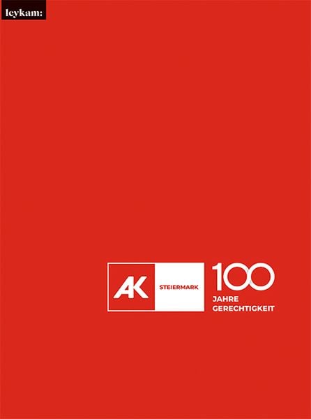 Produktbild: Festschrift Arbeiterkammer Steiermark &ndash; 100 Jahre Gerechtigkeit