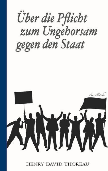 Produktbild: &Uuml;ber die Pflicht zum Ungehorsam gegen den Staat (Civil Disobedience)