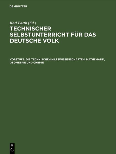 Produktbild: Die technischen Hilfswissenschaften: Mathematik, Geometrie und Chemie