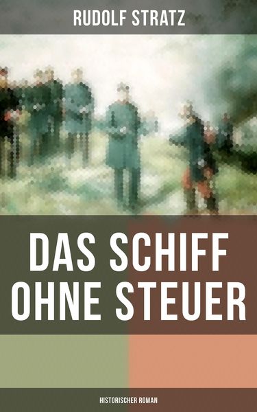Produktbild: Das Schiff ohne Steuer (Historischer Roman)