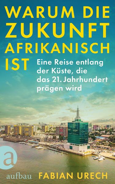 Produktbild: Warum die Zukunft afrikanisch ist