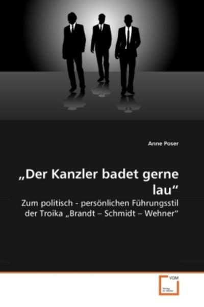 Poser, A: 'Der Kanzler badet gerne lau'; Taschenbuch von Anne Poser, VDM, 9783639270075