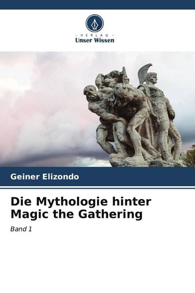 Produktbild: Die Mythologie hinter Magic the Gathering