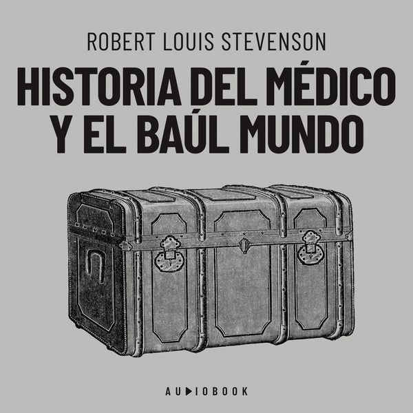Historia del médico y el baúl mundo - Robert Louis Stevenson, Audio, 4066004645735