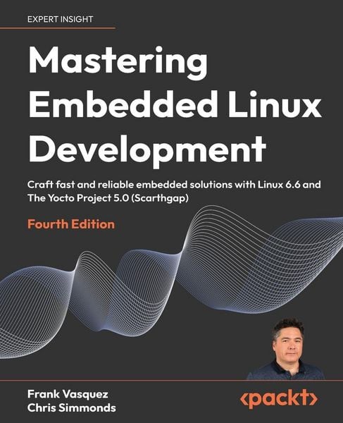 "Mastering Embedded Linux Development - Fourth Edition" auf Englisch kaufen