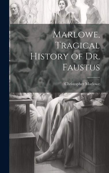 Produktbild: Marlowe, Tragical History of Dr. Faustus