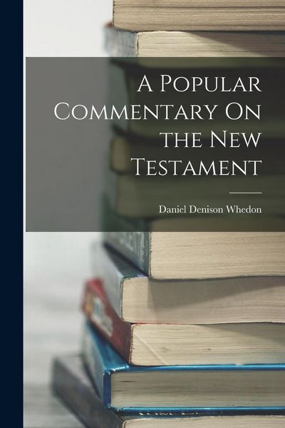 Produktbild: A Popular Commentary On the New Testament