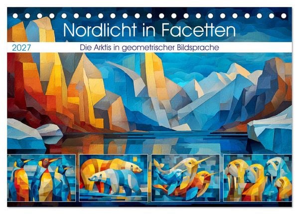 Produktbild: Nordlicht in Facetten. Die Arktis in geometrischer Bildsprache (Tischkalender 2027 DIN A5 quer), CALVENDO Monatskalender