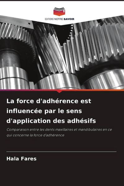 Produktbild: La force d'adh&eacute;rence est influenc&eacute;e par le sens d'application des adh&eacute;sifs