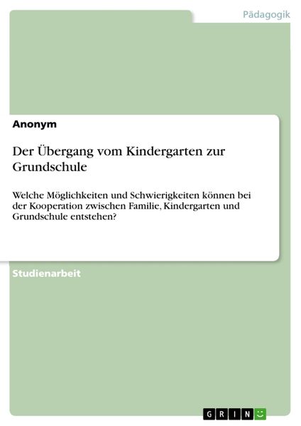 'Der Übergang vom Kindergarten zur Grundschule' von 'Anonymous' - Buch