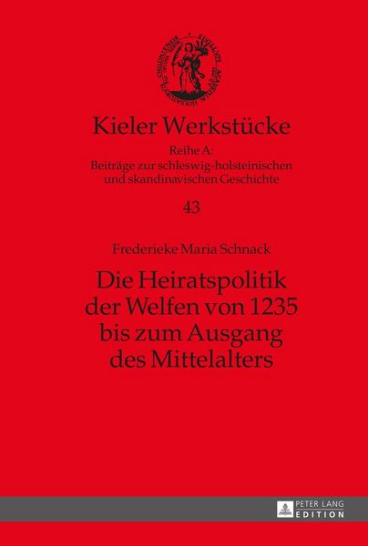 Produktbild: Die Heiratspolitik der Welfen von 1235 bis zum Ausgang des Mittelalters