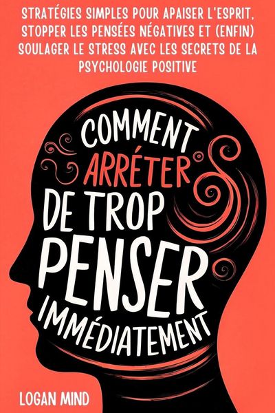 Produktbild: Comment Arr&ecirc;ter de Trop Penser Imm&eacute;diatement