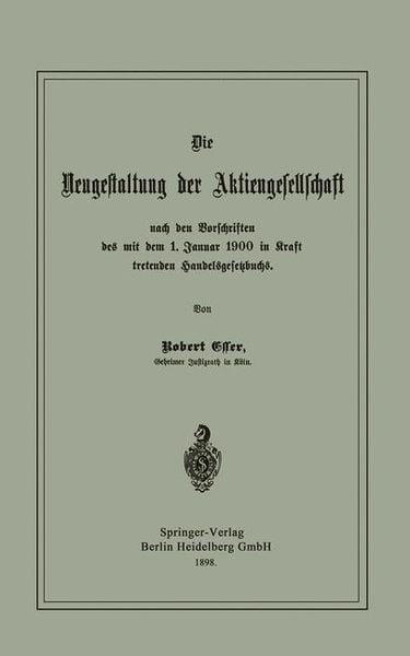 Produktbild: Die Neugestaltung der Aktiengesellschaft nach den Vorschriften des mit dem 1. Januar 1900 in Kraft tretenden Handelsgesetzbuchs